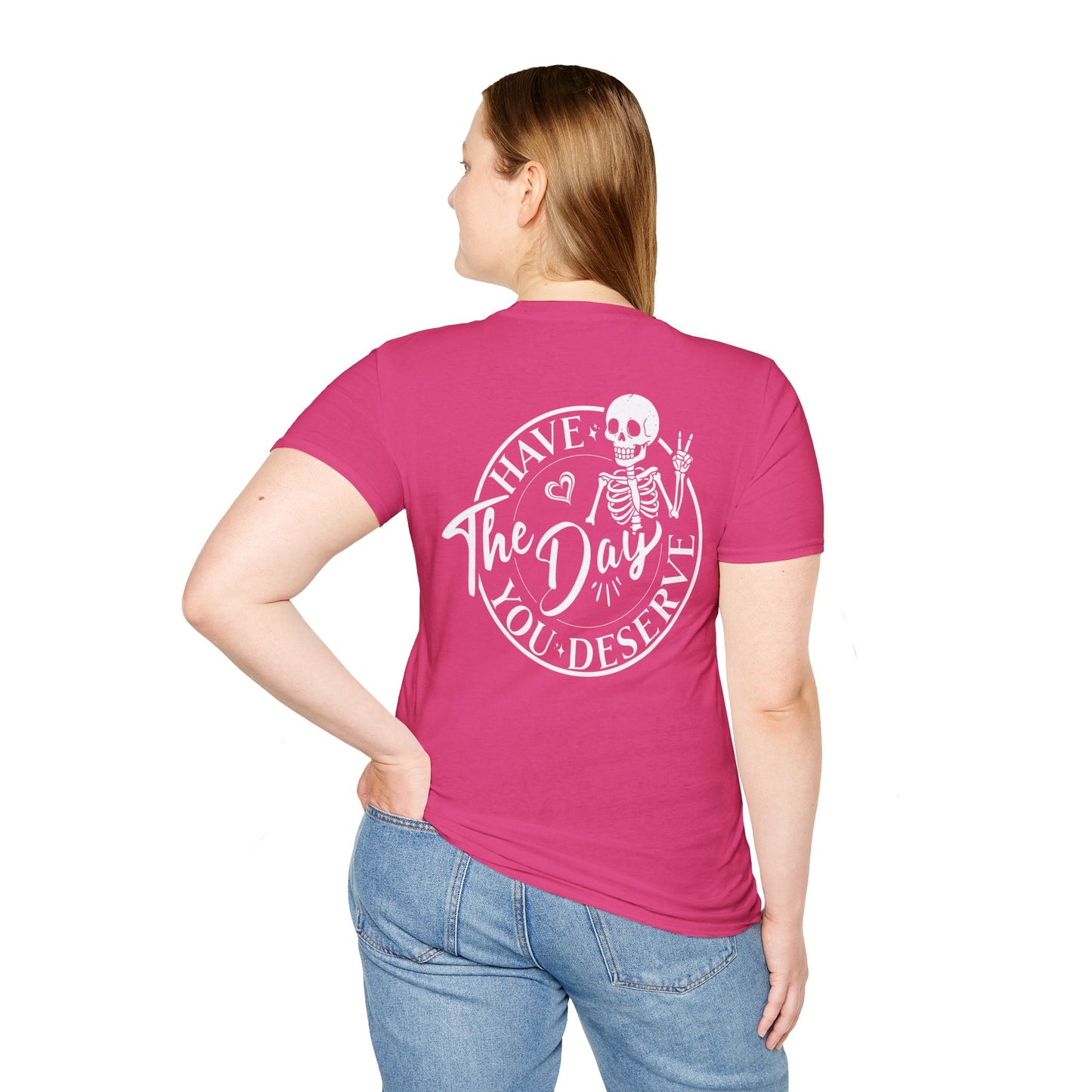 WEAR YOUR MOOD: "Have the Day You Deserve" Skeleton T-Shirt