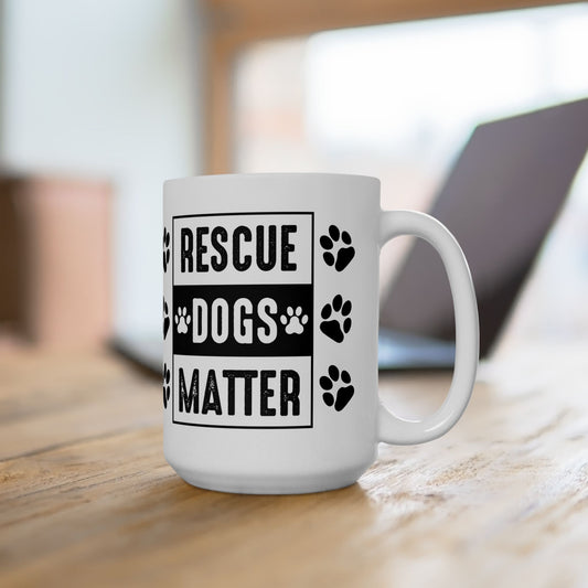 Rescue Dogs Matter Coffee Mug (11 or 15 Oz)