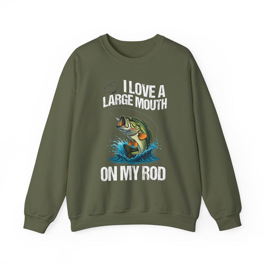 I Love a Large Mouth on my Rod Fishing Sweatshirt