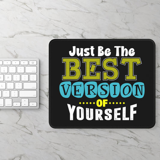Just Be the Best Version of Yourself Motivational Gaming Mousepad