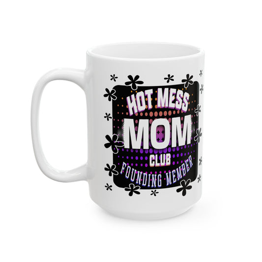 Hot Mess Mom Club Mug, Funny Ceramic Coffee Cup for Moms