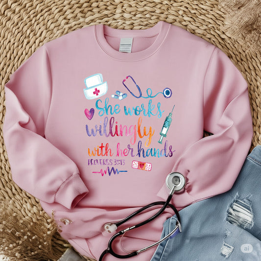She Works Willingly with Her Hands (Proverbs 31:13) Sweatshirt for Nurses and Medical Personnel