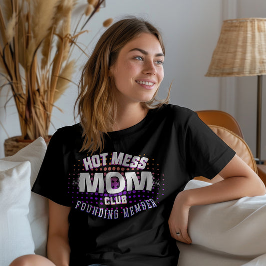 Hot Mess Mom Club T-Shirt – Founding Member | Funny Retro Y2K Mom Life Tee