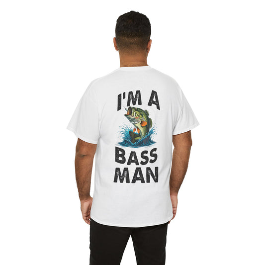 I'm A Bass Man Funny Fisherman's Tee