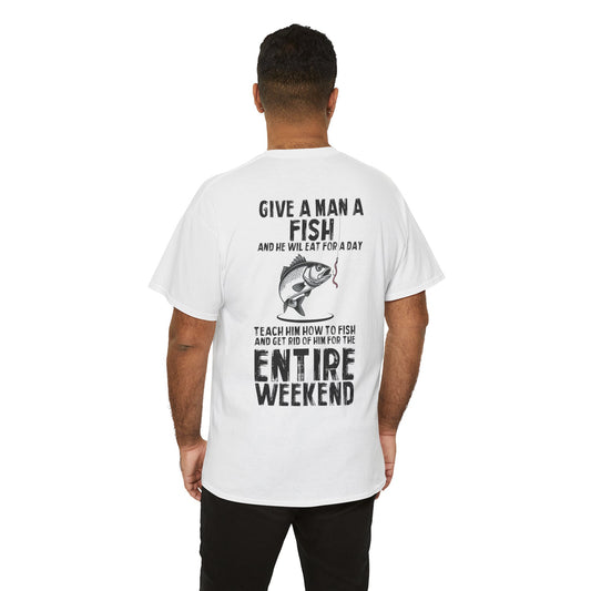 Teach a Man to Fish Funny Tee - L/S, SS Front or Back Graphic (Option #2)