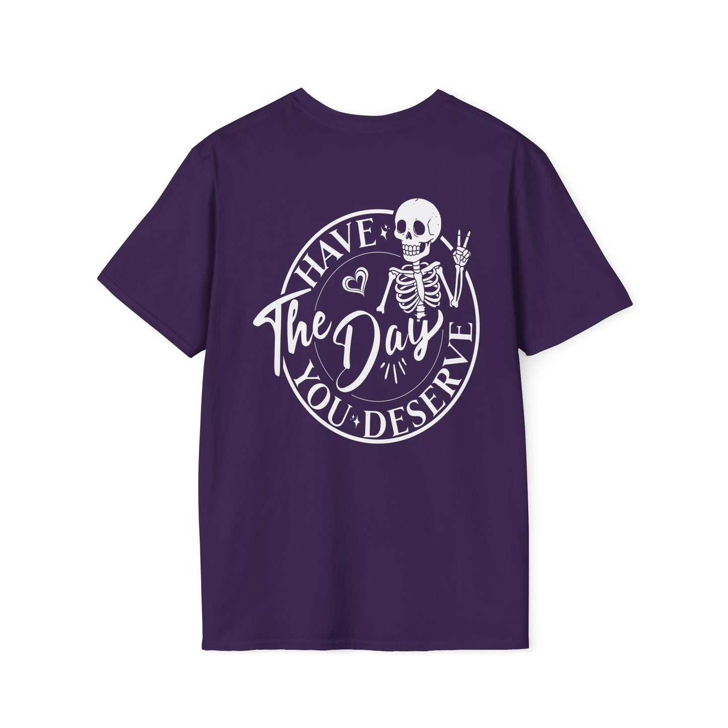 WEAR YOUR MOOD: "Have the Day You Deserve" Skeleton T-Shirt
