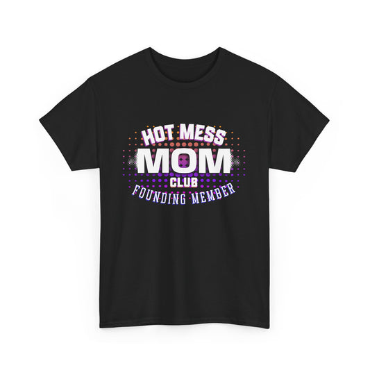 Hot Mess Mom Club T-Shirt – Founding Member | Funny Retro Y2K Mom Life Tee