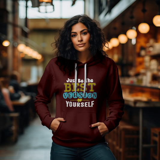 "Just Be The Best Version of Yourself" Unisex Hoodie