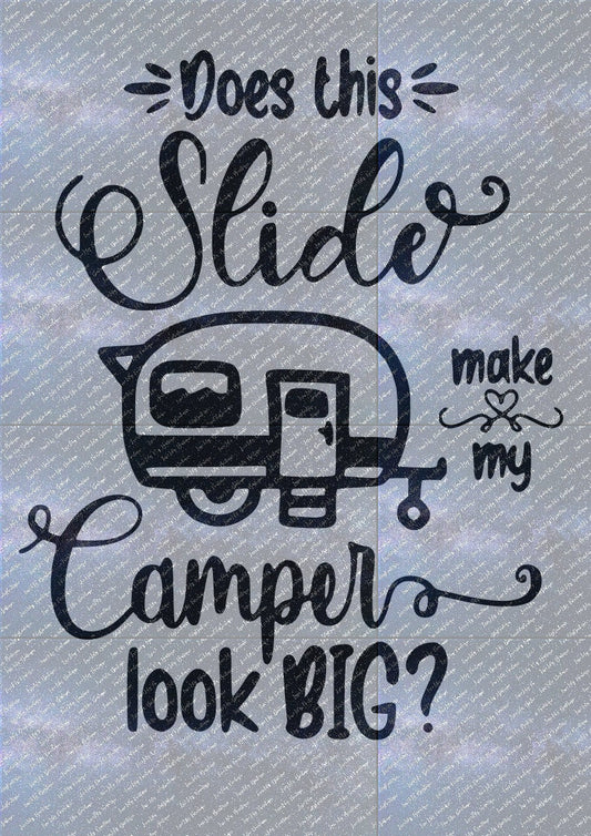 "Does This Slide Make My Camper Look Big" SVG File