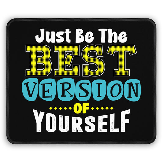 Just Be the Best Version of Yourself Motivational Gaming Mousepad