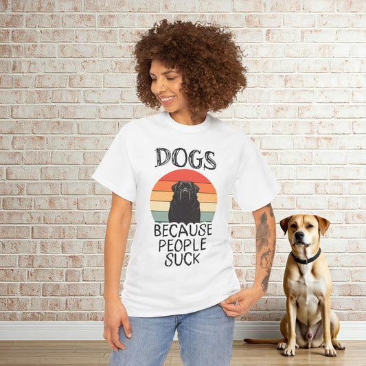 Dogs Because People Suck - Dog Lover T-shirt