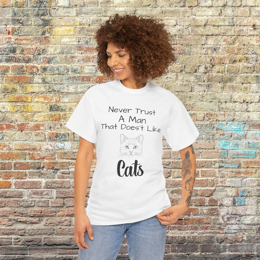 Never Trust a Man That Doesn't Like Cats, Cat Mama Tee, Kitty Cat Lover Shirt