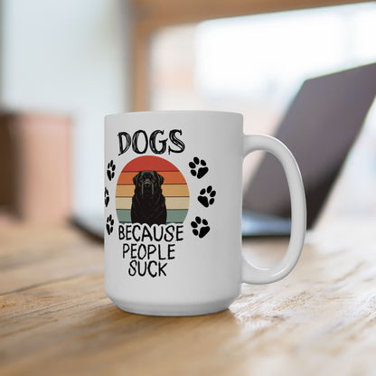 Dogs Because People Suck Coffee Mug (11 or 15 Oz)