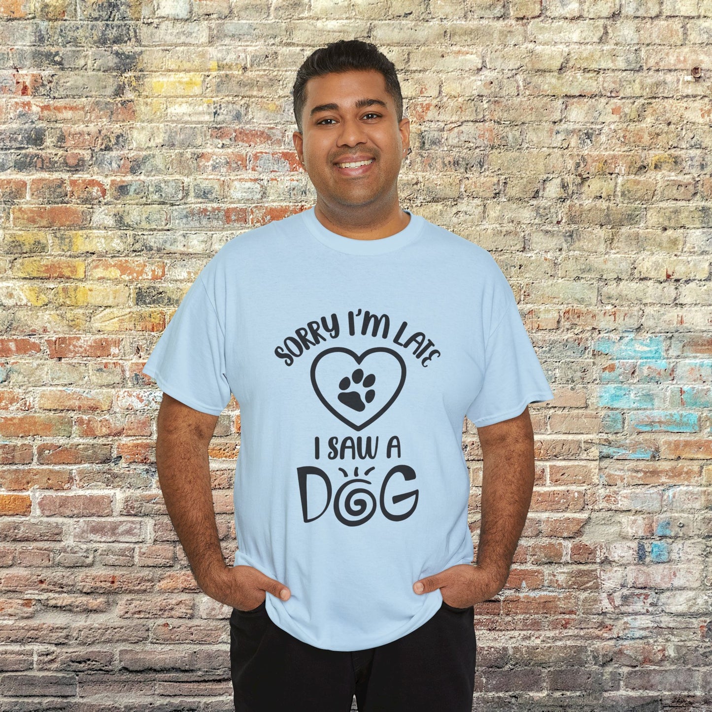 Sorry I'm Late, I Saw a Dog - Dog Lover Tee