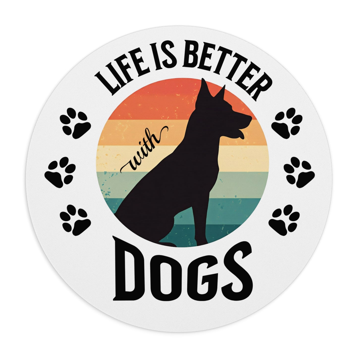 Life Is Better with Dogs Dog Lover Mouse Pad