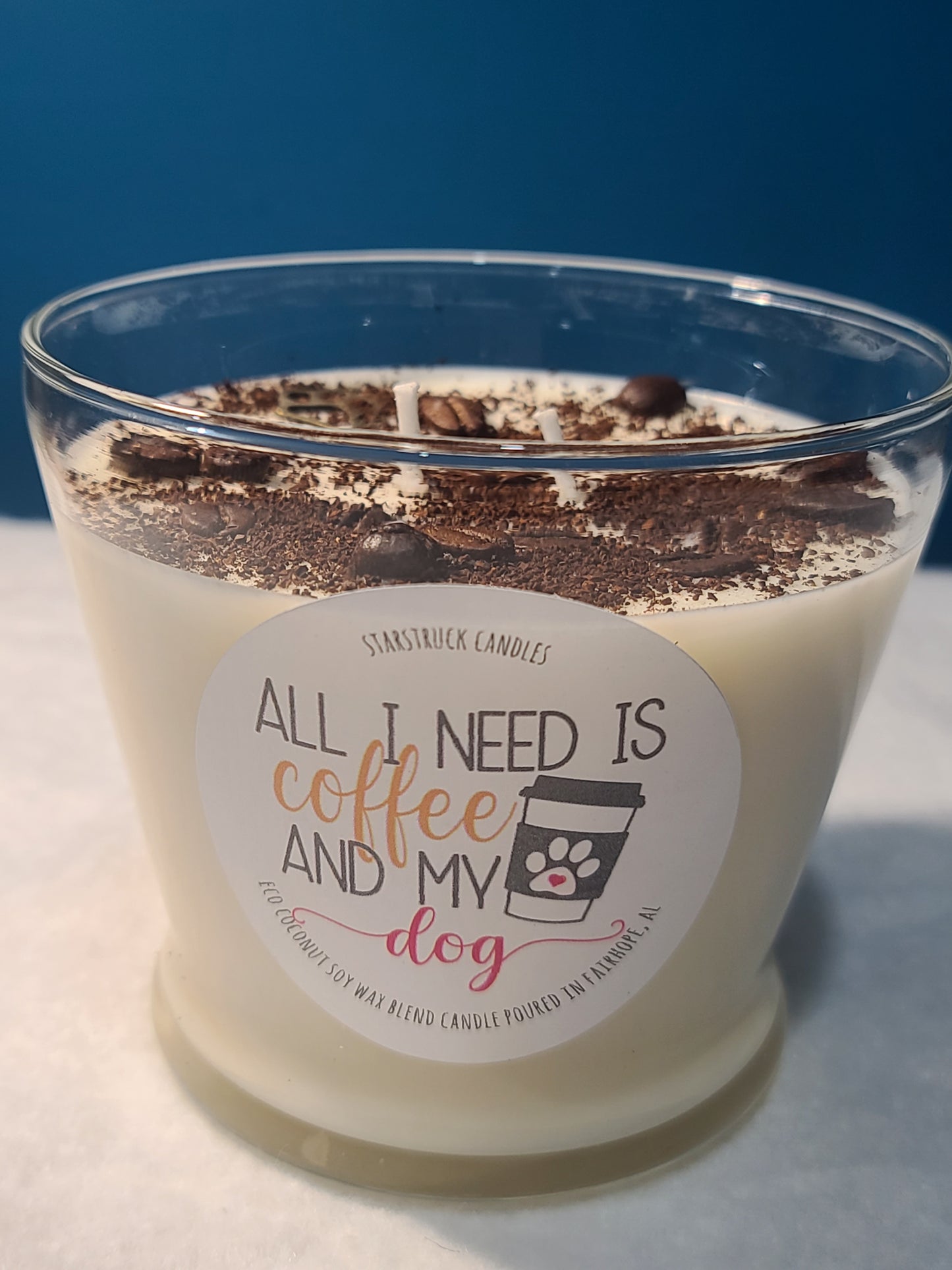 "All I need is Coffee and My Dog!" Coffee Scented Candle