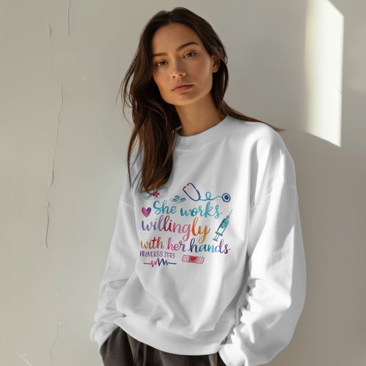 "She Works Willingly with Her Hands" (Proverbs 31:13) Sweatshirt for Nurses and Medical Personnel