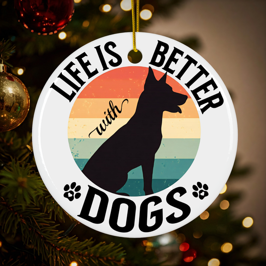 Life is Better with Dogs Ceramic Ornament