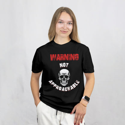 WARNING: Not Approachable Skull Humor, Anti-Social T-Shirt