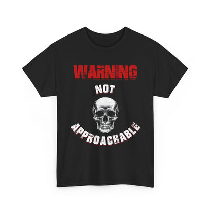 WARNING: Not Approachable Skull Humor, Anti-Social T-Shirt