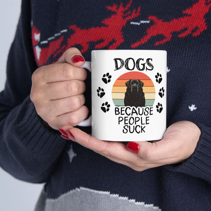 Dogs Because People Suck Coffee Mug (11 or 15 Oz)