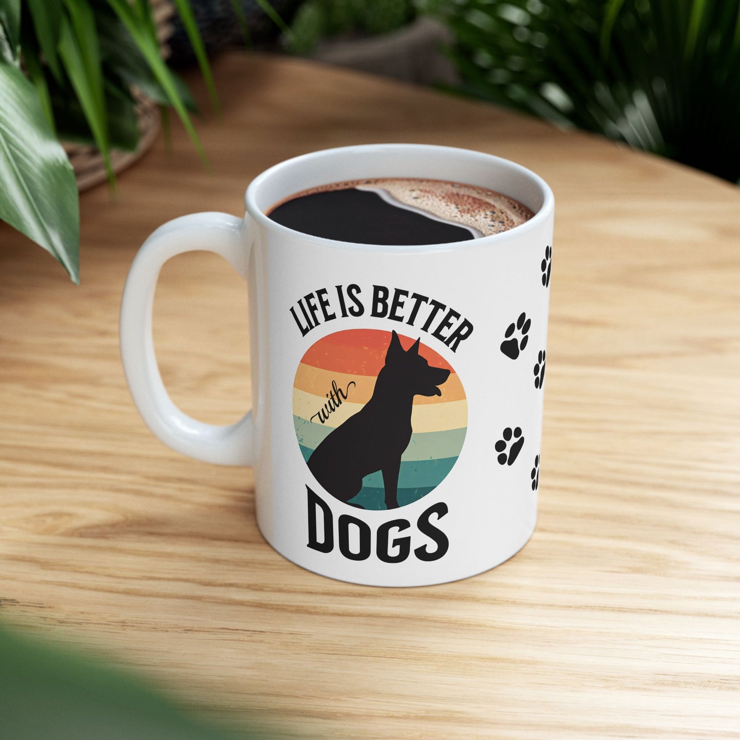 Life is Better with Dogs Coffee Mug (11 or 15 Oz)