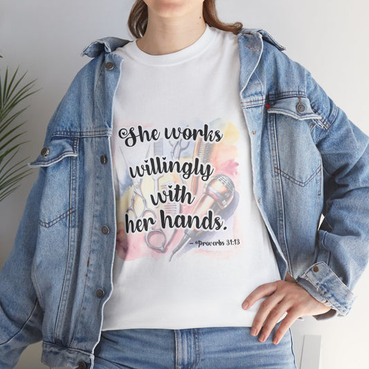 She Works Willingly with Her Hands Proverbs 31:13 Ladies' T-Shirt for Hairstylists and Cosmetologists