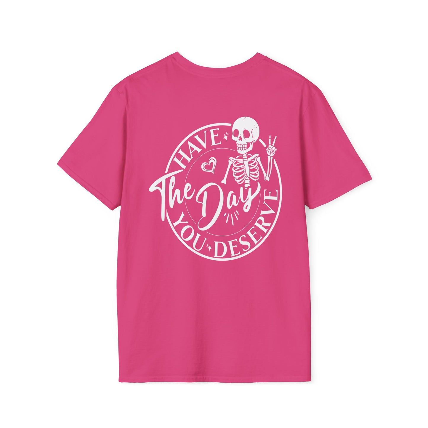 WEAR YOUR MOOD: "Have the Day You Deserve" Skeleton T-Shirt