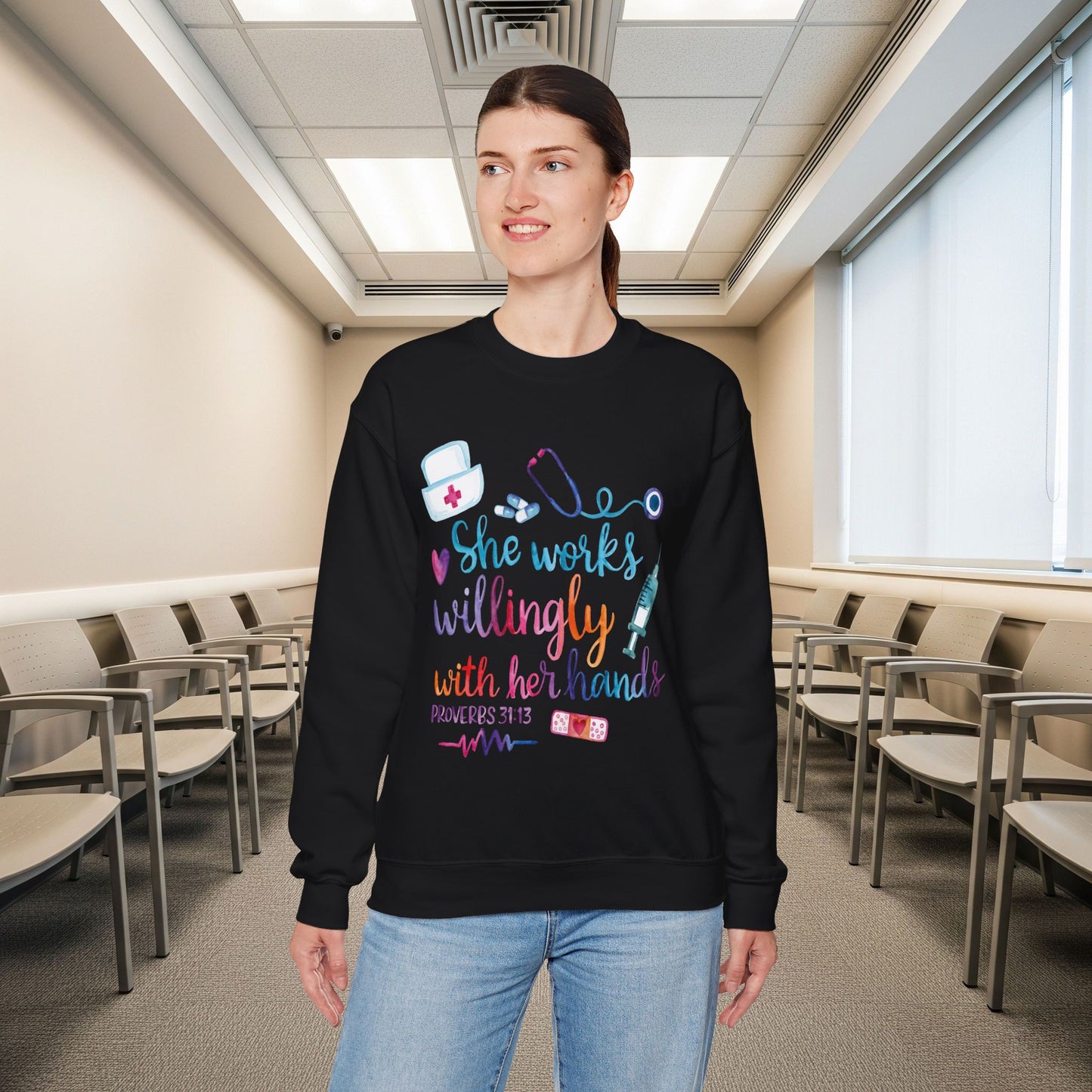 She Works Willingly with Her Hands (Proverbs 31:13) Sweatshirt for Nurses and Medical Personnel
