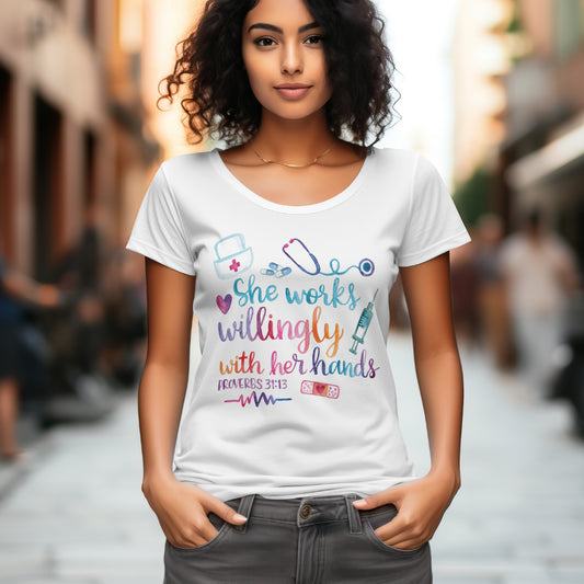 She Works With Her Hands  Proverbs 31:13 Tee for Nurses and Medical Personnel