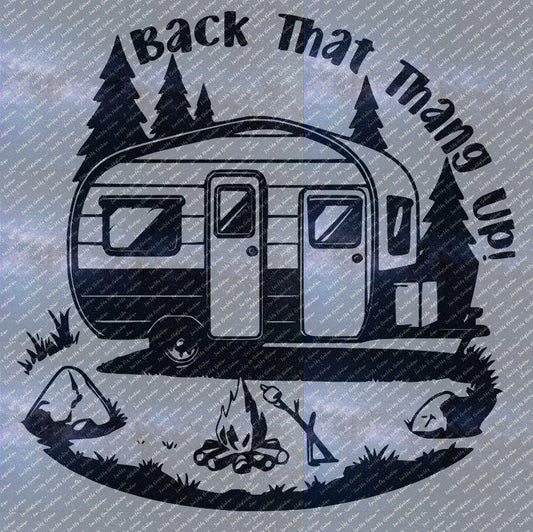 Back That Thang Up SVG Cricut Silhouette Die Cut for Campers and Camping Lovers