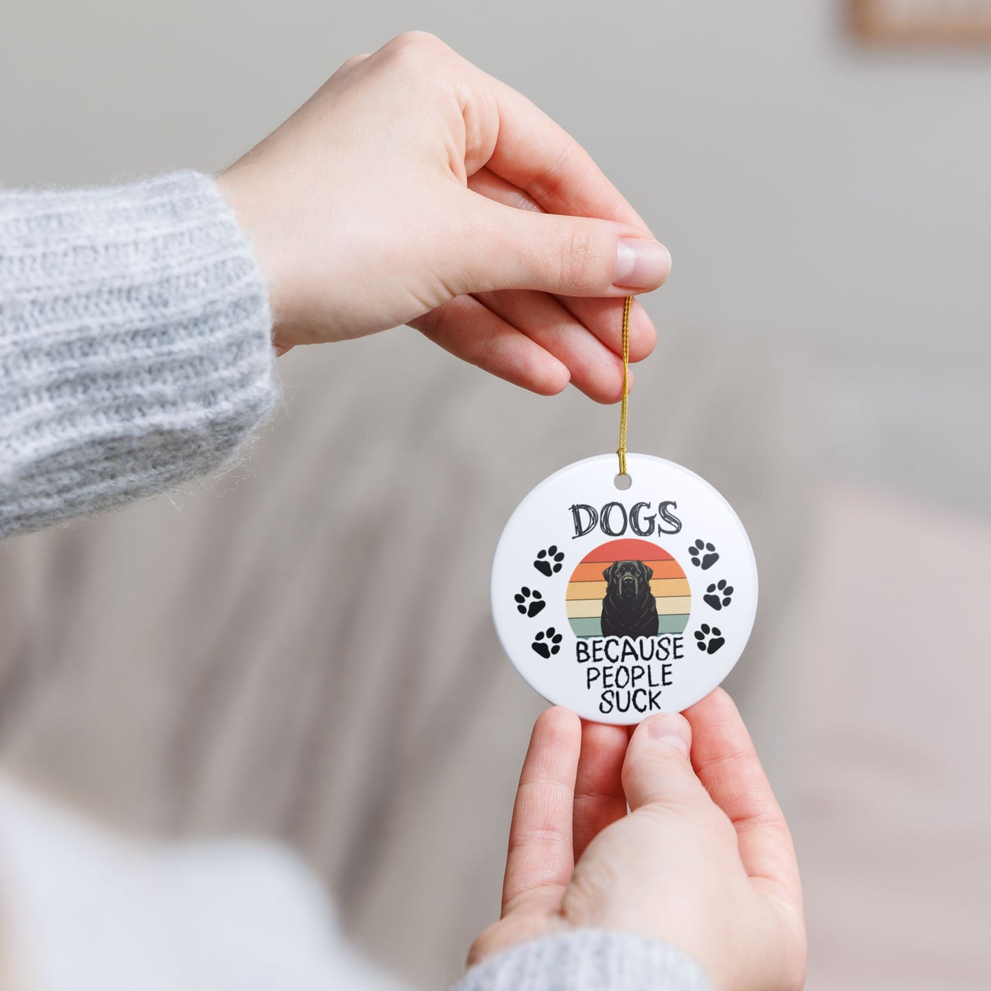 Dogs...Because People Suck, Hanging Ceramic Ornament