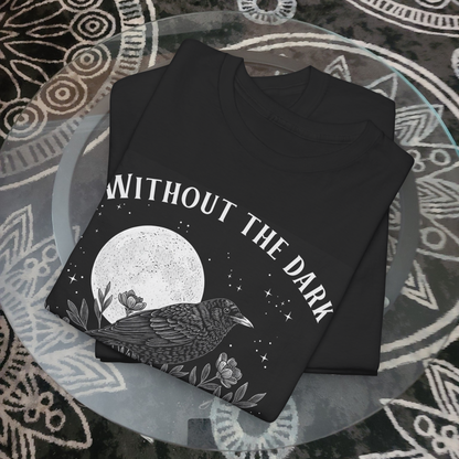 Edgar Allan Poe Quote Tee - Without the Dark We Never See the Stars - Unisex Tee