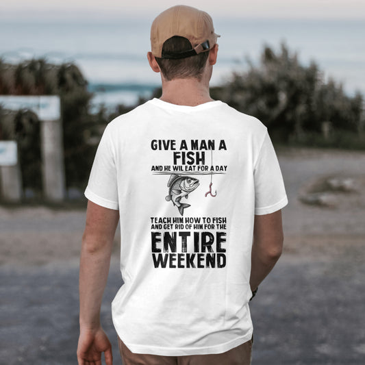 Teach a Man to Fish Funny Tee - L/S, SS Front or Back Graphic