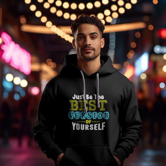 "Just Be The Best Version of Yourself" Unisex Hoodie